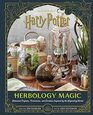 Harry Potter Herbology Magic Botanical Projects Terrariums and Gardens Inspired by the Wizarding World