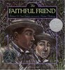 The Faithful Friend (Caldecott Honor Book)