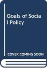 Goals of Social Policy