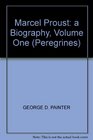 MARCEL PROUST A BIOGRAPHY VOLUME ONE