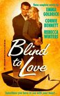 Blind to Love If Love Be Blind / Blind to Love / When I See Your Face