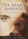 The Bear's Embrace A True Story of Survival
