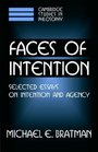 Faces of Intention  Selected Essays on Intention and Agency