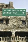 Connecticut Off the Beaten Path 8th A Guide to Unique Places
