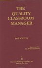 The Quality Classroom Manager Bob Norton  Foreword by William Glasser