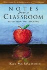 Notes from a Classroom Reflections on Teaching