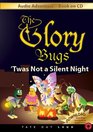 The Glory Bugs Twas Not a Silent Night