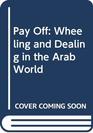 PayOff Wheeling and Dealing in the Arab World