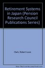 Retirement Systems in Japan Wharton School Pension Research Council Monograph