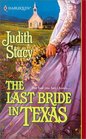 The Last Bride in Texas (Harlequin Historical, No 541)
