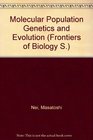 Molecular Population Genetics and Evolution