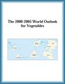 The 20002005 World Outlook for Vegetables