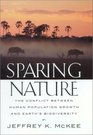Sparing Nature The Conflict Between Human Population Growth and Earth's Biodiverstiy