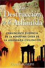 La Destruccion de la Atlantida: Convincente evidencia de la precipitada caida de la legendaria civilizacion
