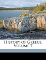 History of Greece Volume 7