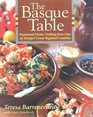 The Basque Table: Passionate Home Cooking from One of Europe's Great Regional Cuisines