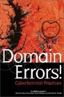 Domain Errors Cyberfeminist Practices