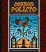 Medio Pollito/ HalfChick A Mexican Folktale