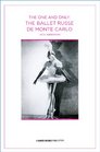 The One and Only The Ballet Russe De Monte Carlo