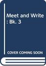 Meet and Write Bk 3