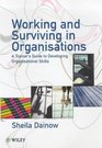 Working and Surviving in Organisations A Trainer's Guide to Developing Organisational Skills