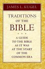 Traditions of the Bible A Guide to the Bible As It Was at the Start of the Common Era