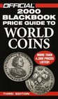 The Official 2000 Blackbook Price Guide to World Coins  3rd Edition