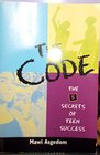 The Code The 5 Secrets of Teen Success