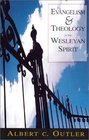 Evangelism  Theology in the Wesleyan Spirit
