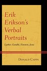 Erik Erikson's Verbal Portraits Luther Gandhi Einstein Jesus