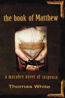 The Book of Matthew: A Macabre Novel of Suspense