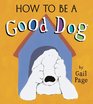 How to Be a Good Dog