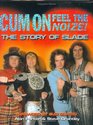 Cum on Feel the Noize The Story of Slade