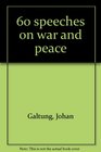 60 speeches on war and peace