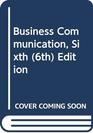 Business Communication Sixth  Edition