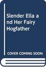 Slender Ella and Her Fairy Hogfather