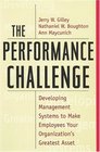 The Performance Challenge Developing Management Systems to Make Employees Your Organization's Greatest Asset