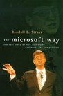 THE MICROSOFT WAY REAL STORY OF HOW BILL GATES OUTSMARTS THE COMPETITION