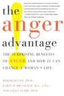 The Anger Advantage The Surprising Benefits of Anger and How It Can Change a Woman's Life