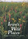 Iowa's Wild Places An Exploration With Carl Kurtz