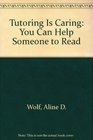 Tutoring Is Caring You Can Help Someone to Read