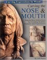 Carving the Nose  Mouth StepbyStep Instructions for Creating Realistic Features and Expressions