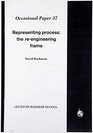 Representing Process The ReEngineering Frame