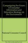 Campaigning for Green A Consumer Information and Education Strategy on the Environment