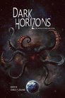 Dark Horizons An Anthology of Dark Science Fiction