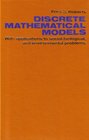Discrete Mathematical Models with Applications to Social Biological and Environmental Problems