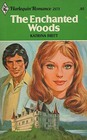 The Enchanted Woods (Harlequin Romance, No 2171)