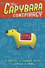 The Capybara Conspiracy A Novel in Three Acts