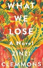 What We Lose A Novel