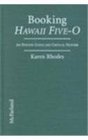 Booking Hawaii FiveO  An Episode Guide and Critical History of the 19681980 Television Detective Series